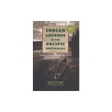 Indian Legends of the Pacific Northwest