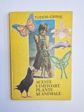 Aceste uimitoare plante și animale &ndash; Aut. Tudor Opriș, Ed. Ion Creangă, 1988
