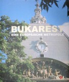 BUKAREST EINE EUROPAISCHE METROPOLE 2005