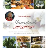 Akaratunk gy&oacute;gyereje - Eszterhai Katalin