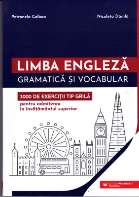 AS - PETRONELA COLBEA, NICOLETA DANILA - LIMBA ENGLEZA GRAMATICA SI VOCABULAR , 3000 DE EXERCITII TIP GRILA foto