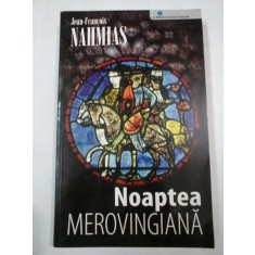 Noaptea merovinciana - Jean-Francois Nahmias