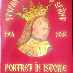 ȘTEFAN CEL MARE ȘI SFÂNT. PORTRET ÎN ISTORIE 1504 - 2004