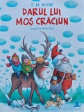 Darul lui Mos Craciun - T. O. Bobe, Humanitas Junior, 2017, 62 pagini, brosata - Carte copii