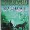 SEA CHANGE by ROBERT GODDARD , 2000