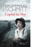 Copilul lui Noe - Eric-Emmanuel Schmitt, Ileana Cantuniari