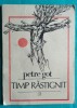 Petre Got &ndash; Timp rastignit ( prima editie )