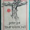 Petre Got &ndash; Timp rastignit ( prima editie )