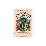 The Once and Future Sex: Going Medieval on Women&#039;s Roles in Society