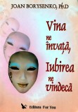 Cumpara ieftin Vina ne invata, iubirea ne vindeca - 2006 - Joan Borysenko (Z275)