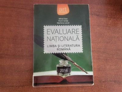 Evaluare nationala 2016.Limba si literatura romana- M.Stan,F.Ionita,M.Lascar foto