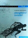 Alergatorul invizibil - Ciprian Macesaru, Paralela 45, Roman, Beletristica, 2019, 122 pagini