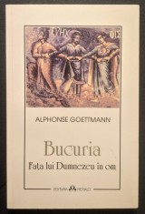 ✝ BUCURIA. FATA LUI DUMNEZEU IN OM &ndash; Alphonse Goettmann 222 pag 2000 Editura HERALD Brosata Stare: prezinta text subliniat