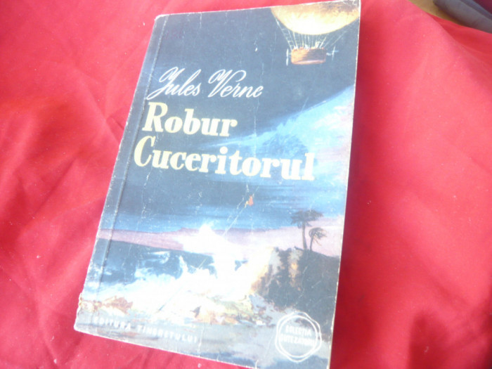 Joules Verne - Robur Cuceritorul 1958 Ed. Tineretului Colectia Cutezatorii ,216p