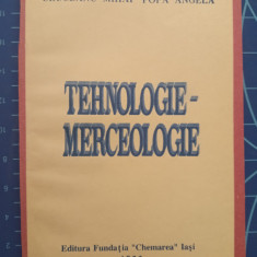 Tehnologie - Merceologie / Vol. I / Mihai Cruceanu - Angelica Popa / Iași 1992