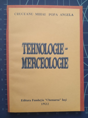 Tehnologie - Merceologie / Vol. I / Mihai Cruceanu - Angelica Popa / Iași 1992 foto