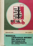 Manualul lacatusului mecanic din industria materialelor de constructii - 1977 - Ioan Campean (xx757), Didactica si Pedagogica
