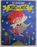 MUC CEL MIC , coperta si ilustratii de FLORIAN OBREJA , de W. HAUFF , 1972