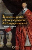 Ipostaze ale gandirii politice si diplomatice din Europa premoderna - Constantiu Dinulescu