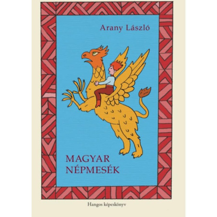 Magyar n&eacute;pmes&eacute;k - Hangos k&eacute;pesk&ouml;nyv - Arany L&aacute;szl&oacute;