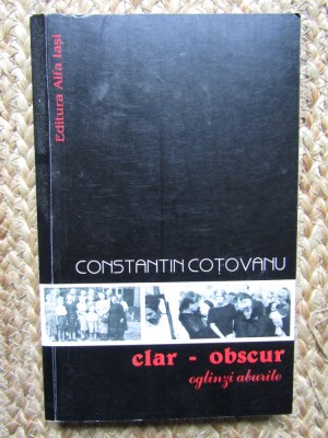 CLAR - OBSCUR , OGLINZI ABURITE , versuri de CONSTANTIN COTOVANU , DEDICATIE foto