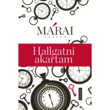 Hallgatni akartam - M&aacute;rai S&aacute;ndor