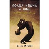 Goana nebuna a lumii - Colum Mccann