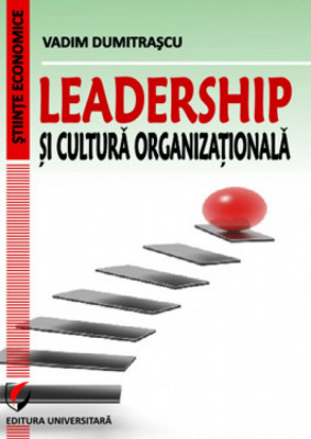 Leadership si cultura organizationala - Vadim Dumitrascu foto