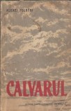 Calvarul volumul 3 Alexei Tolstoi editura Literatura Universala 1960 carte beletristica literatura clasica romana coperta cartonata stare buna