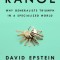 Range: Why Generalists Triumph in a Specialized World