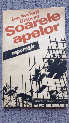 Soarele apelor, reportaje Ion Serban Drincea, 1986, 170 pag foto