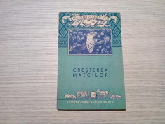 CRESTEREA MATCILOR - I. Barac - Editura Agro-Silvica, 1956, 80 p. foto