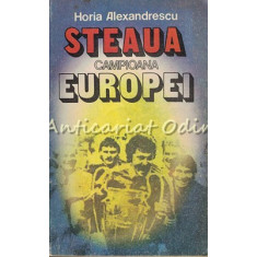 Steaua Campioana Europei - Horia Alexandrescu