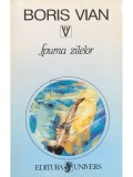 Boris Vian - Spuma zilelor (Editia: 1996)