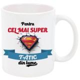 Cana alba personalizata &quot;Cel mai super tatic&quot;, INOVATIX&reg;. 330ml