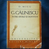 G. Calinescu Intre Apollo si Dionysos - D. Micu - Studiu de Critica Literara