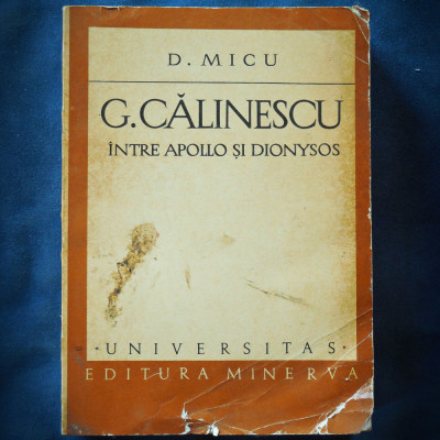 G. CALINESCU INTRE APOLLO SI DIONYSOS - D. MICU foto