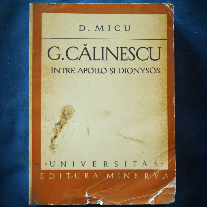G. CALINESCU INTRE APOLLO SI DIONYSOS - D. MICU
