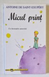 MICUL PRINT , CU ILUSTRATIILE AUTORULUI de ANTOINE DE SAINT - EXUPERY , 1998