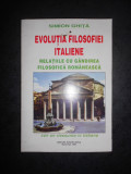SIMION GHITA - EVOLUTIA FILOSOFIEI ITALIENE (1997, cu autograf si dedicatie)