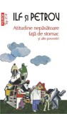 Atitudine nepăsătoare faţă de stomac şi alte povestiri (Top 10+) - Paperback brosat - Evgheni Petrov, Ilya Ilf - Polirom