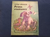 carte Prima vanatoare de Vitali Bianchi ilustratii V. Kirillov anul 1990 !