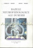 Bazele Neurofiziologice Ale Durerii, Corneliu &amp; Andrei Neamtu, Medicina, Venus, 2001, Iasi, 342 pagini, ISBN 973-8174-32-5