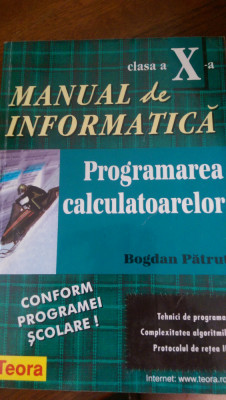 Manual de informatica programarea calculatoarelor cls X Bogdan Patrut 1998 foto