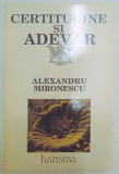 CERTITUDINE SI ADEVAR de ALEXANDRU MIRONESCU , 1992