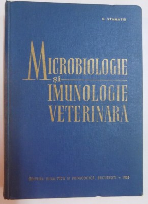 MICROBIOLOGIE SI IMUNOLOGIE VETERINARA de N. STAMATIN , 1965 foto