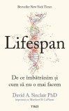 Lifespan. De ce imbatranim si cum sa nu o mai facem &ndash; David A. Sinclair