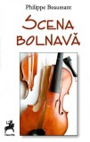 Scena bolnava | Philippe Beaussant, Tracus Arte