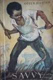 SAVVY. AVENTURILE UNUI BAIETEL NEGRU DIN TRIBUL BASA-KRU-GOTZ R. RICHTER-192413