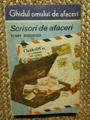 Ghidul omului de afaceri. Scrisori de afaceri de Mary Bosticco foto